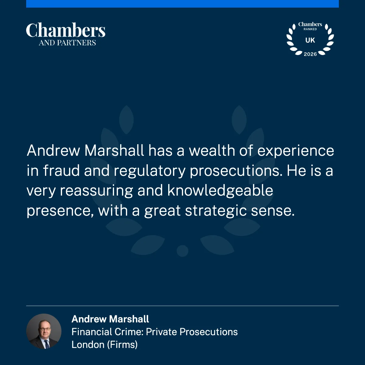 Chambers Ranked testimonial — Andrew Marshall, Financial Crime: Private Prosecutions, London (Firms)